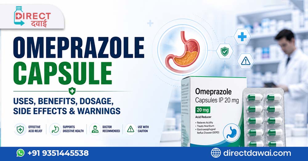 Omeprazole Capsule: Uses, Benefits, Dosage, Side Effects & Warnings